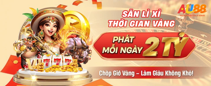 au88banner3 AU88 Đăng Ký Nhận Ưu Đãi Và Khám Phá Giải Trí Trực Tuyến AU88 Nhận Quà Lì Xì Giờ Vàng 2 Tỷ Đồng