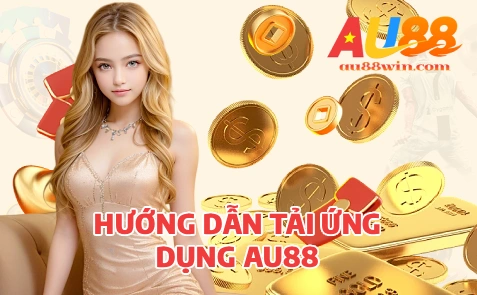 huongdantaiappau88 AU88 Đăng Ký Nhận Ưu Đãi Và Khám Phá Giải Trí Trực Tuyến Hướng Dẫn Tải Ứng Dụng AU88 VIP