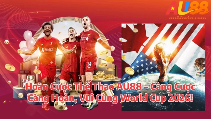 au88hoancuocthethaothangthua AU88 Đăng Ký Nhận Ưu Đãi Và Khám Phá Giải Trí Trực Tuyến Hoàn Cược Thể Thao AU88 Càng Cược Càng Hoàn Vui Cùng World Cup 2026