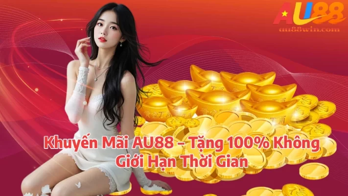 au88tang100nohubanca AU88 Đăng Ký Nhận Ưu Đãi Và Khám Phá Giải Trí Trực Tuyến Khuyến Mãi AU88 Tặng 100 Không Giới Hạn Thời Gian